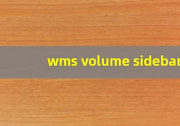 wms volume sideband